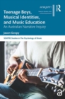 Image for Teenage Boys, Musical Identities, and Music Education: An Australian Narrative Inquiry