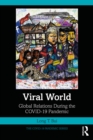 Image for Viral World : Global Relations During the COVID-19 Pandemic