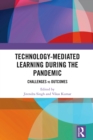 Image for Technology-mediated learning during the pandemic  : challenges vs outcomes