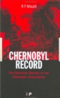 Image for Chernobyl record: the definitive history of the Chernobyl catastrophe
