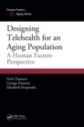 Image for Designing Telehealth for an Aging Population: A Human Factors Perspective