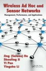 Image for Wireless Ad Hoc and Sensor Networks: Management, Performance, and Applications