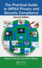 Image for The Practical Guide to HIPAA Privacy and Security Compliance