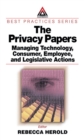 Image for The privacy papers: managing technology and consumer, employee, and legislative action