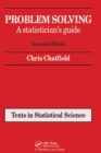 Image for Problem Solving: A statistician&#39;s guide, Second edition