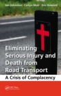 Image for Eliminating Serious Injury and Death from Road Transport: A Crisis of Complacency
