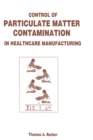 Image for Control of particulate matter contamination in healthcare manufacturing