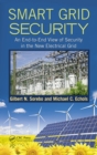 Image for Smart Grid Security: An End-to-End View of Security in the New Electrical Grid