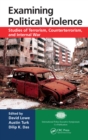 Image for Examining Political Violence: Studies of Terrorism, Counterterrorism, and Internal War