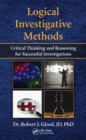 Image for Logical Investigative Methods: Critical Thinking and Reasoning for Successful Investigations