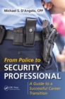 Image for From Police to Security Professional: A Guide to a Successful Career Transition