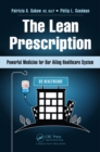 Image for The lean prescription: powerful medicine for our ailing healthcare system