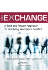 Image for The Exchange: A Bold and Proven Approach to Resolving Workplace Conflict