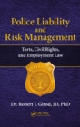 Image for Police Liability and Risk Management: Torts, Civil Rights, and Employment Law