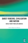 Image for Darcy Ribeiro, Civilization and Nation : Social Theory from Latin America
