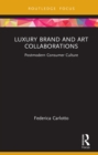 Image for Luxury Brand and Art Collaborations: Postmodern Consumer Culture