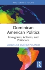 Image for Dominican American Politics: Immigrants, Activists, and Politicians