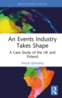 Image for An Events Industry Takes Shape: A Case Study of the UK and Poland