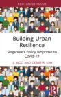 Image for Building Urban Resilience: Singapore&#39;s Policy Response to COVID-19