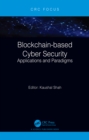 Image for Blockchain-Based Cyber Security: Applications and Paradigms
