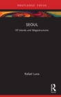 Image for Seoul  : of islands and megastructures