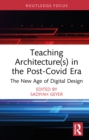 Image for Teaching Architecture(s) in the Post-Covid Era: The New Age of Digital Design