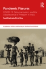 Image for Pandemic fissures: COVID-19, dehumanisation, and the obsolescence of freedom in India