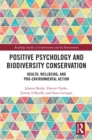 Image for Positive Psychology and Biodiversity Conservation: Health, Wellbeing and Pro-Environmental Action