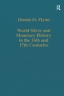 Image for World Silver and Monetary History in the 16th and 17th Centuries