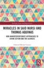 Image for Miracles in Said Nursi and Thomas Aquinas: non-noninterventionist approaches to divine action and the sciences