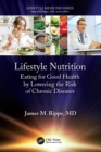 Image for Lifestyle Nutrition: Eating for Good Health by Lowering the Risk of Chronic Diseases