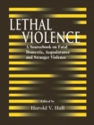 Image for Lethal violence: a sourcebook on fatal domestic, acquaintance, and stranger violence