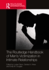 Image for The Routledge Handbook of Men&#39;s Victimisation in Intimate Relationships