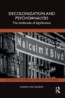 Image for Decolonization and psychoanalysis: the underside of signification