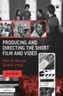 Image for Producing and Directing the Short Film and Video