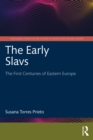 Image for The Early Slavs: The First Centuries of Eastern Europe