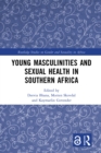 Image for Young Masculinities and Sexual Health in Southern Africa