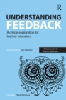 Image for Understanding Feedback: A Critical Exploration for Teacher Educators