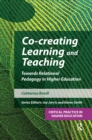 Image for Co-creating learning and teaching: towards relational pedagogy in higher education