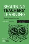 Image for Beginning Teachers&#39; Learning: Making Experience Count