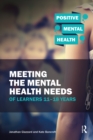 Image for Meeting the Mental Health Needs of Learners 11-18 Years