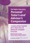 Image for Higher Education Personal Tutor&#39;s and Advisor&#39;s Companion: Translating Theory into Practice to Improve Student Success
