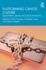 Image for Platforming Cancel Culture: Digital Media, Identity and Cultural Intersections