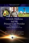 Image for Lifestyle Medicine and the Primary Care Provider: A Practical Guide to Enabling Whole Person Care