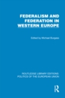 Image for Federalism and Federation in Western Europe