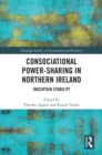 Image for Consociational Power-Sharing in Northern Ireland: Uncertain Stability