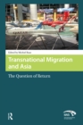 Image for Transnational Migration and Asia: The Question of Return