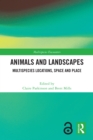 Image for Animals and Landscapes: Multispecies Locations, Space and Place