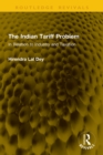 Image for The Indian Tariff Problem: In Relation to Industry and Taxation
