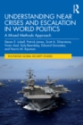 Image for Understanding Near Crises and Escalation in World Politics